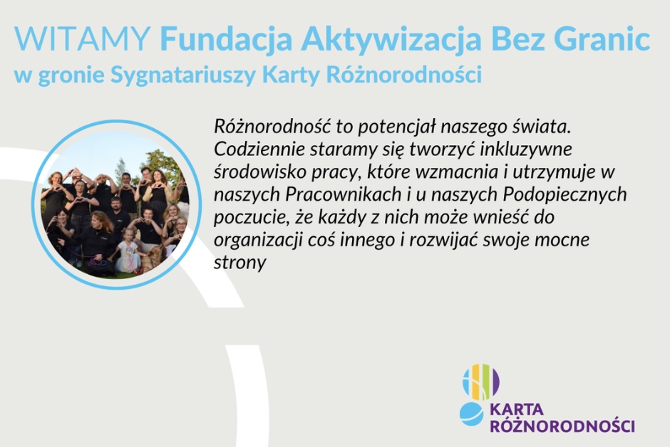  Fundacja Aktywizacja Bez Granic właśnie dołączyła do grona sygnatariuszy Karty Różnorodności! 