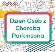 11 kwietnia obchodzony jest Światowy Dzień Choroby Parkinsona